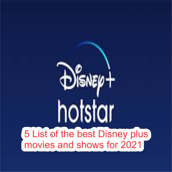 5 List of the best Disney plus movies and shows for 2021