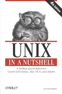 Unix in a Nutshell: A Desktop Quick Reference - Covers GNU/Linux, Mac OS X,and Solaris (In a Nutshell (O'Reilly)) (English Edition)