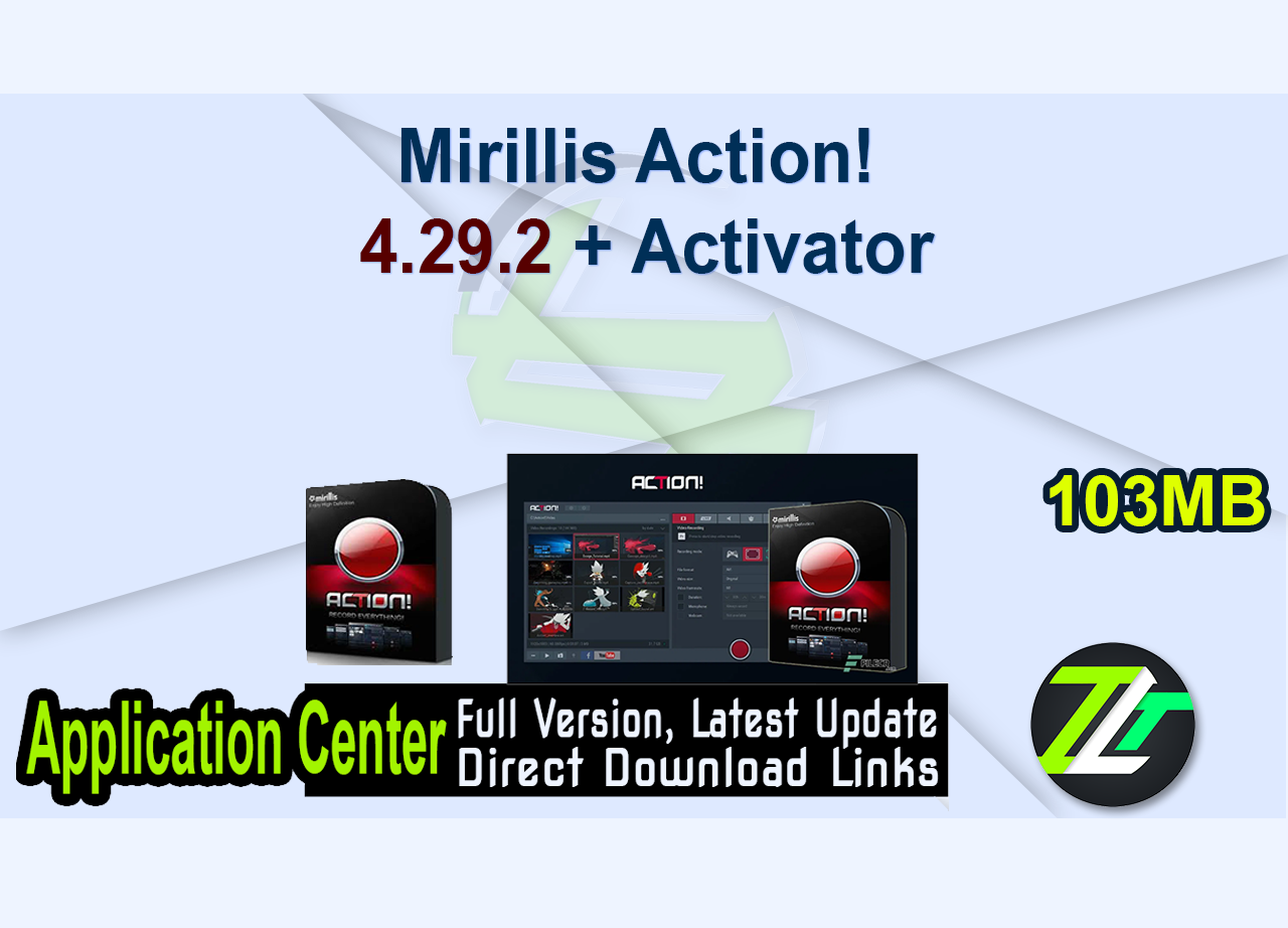 Mirillis Action! 4.29.2 + Activator