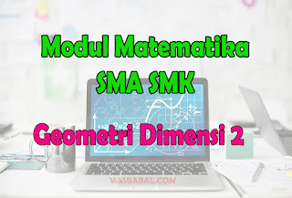 Modul Matematika SMA SMK Materi Geometri Dimensi 2 Lengkap Latihan Soal. Modul Matematika Kelas X, XI dan XII SMA SMK