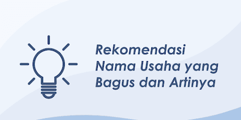 Rekomendasi Nama Usaha yang Bagus dan Artinya