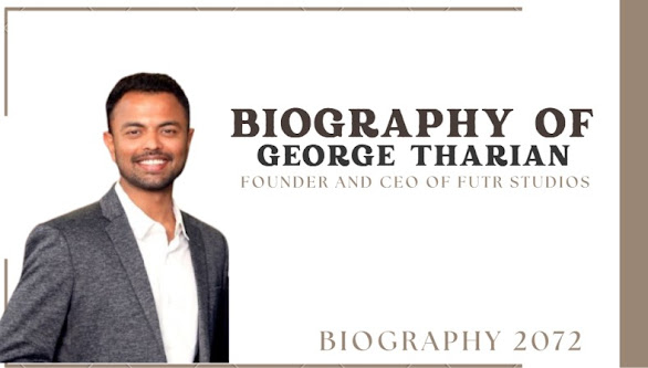 Biography of George Tharian: Founder and CEO of FUTR Studios- Entrepreneur/digital marketing/age/net worth/investor/shark tank/FUTR Studios/George Tha