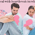 How to Deal with Heartbreak in Relationships