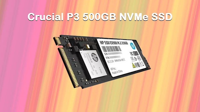 Storage Recommended Brand: Crucial P3 500GB NVMe SSD