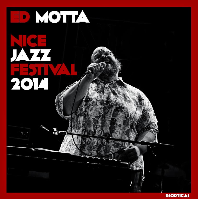 BOOTLEG - Ed Motta - Nice Jazz Festival - France (2014)
