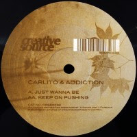 Carlito & Addiction - Just Wanna Be / Keep On Pushing