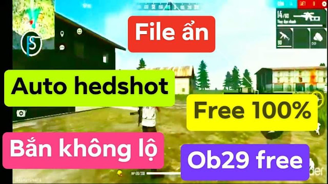 NEW FILE ẨN FREE FIRE OB29 MOD ẨN KHÔNG LỘ HEDSHOT 100% VIP CHỐNG VĂNG FIX LAG