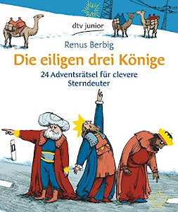 Die eiligen drei Könige: 24 Adventsrätsel für clevere Sterndeuter