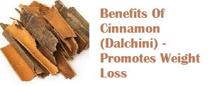 Benefits Of Cinnamon (Dalchini) -  Promotes Weight Loss