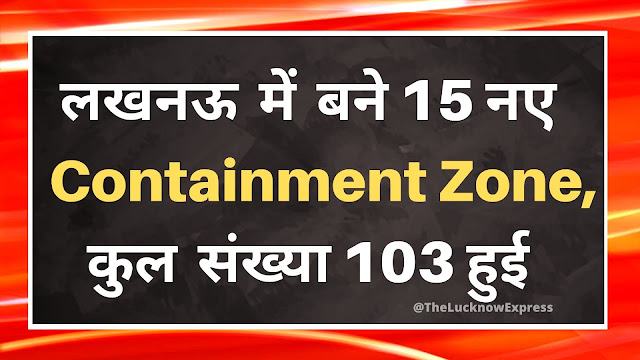 Lucknow gets 15 more new Containment Zone