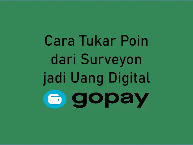 Cara Tukar Poin dari Surveyon ke GoPay