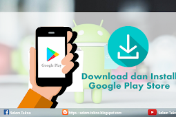 Cara Download Play Store Gratis untuk Android dan Cara Memasangnya