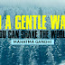 In a gentle way, you can shake the world