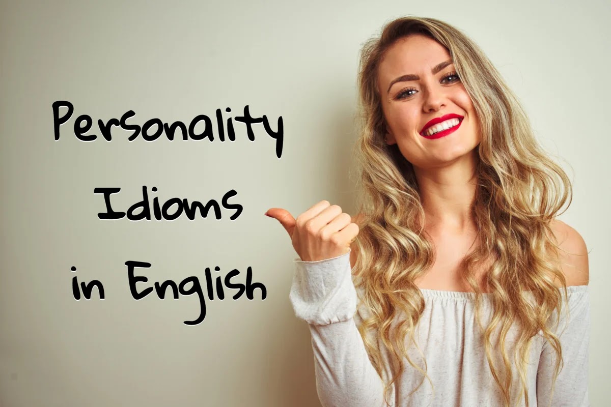 Idioms describing character. : r/ENGLISH