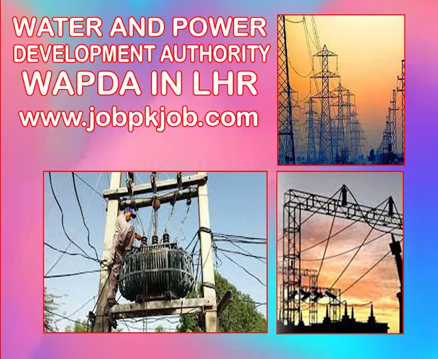 Water And Power Development Authority Wapda in Lahore 2023 job| Jobs in Pakistan