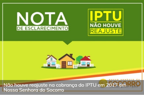 Prefeitura esclarece suposto aumento de IPTU em Nossa Senhora do Socorro