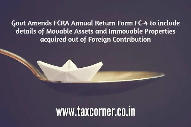 govt-amends-fcra-annual-return-form-fc-4-to-include-details-of-movable-assets-and-immovable-properties-acquired-out-of-foreign-contribution