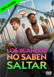 LOS BLANCOS NO SABEN SALTAR – WHITE MEN CAN’T JUMP – DVD-5 – DUAL LATINO – 2023 – (VIP)