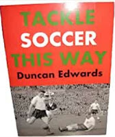 Tackle soccer this way    de Duncan EDWARDS