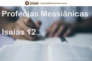 Estudo Bíblico: Profecias Messiânicas em Isaías 12