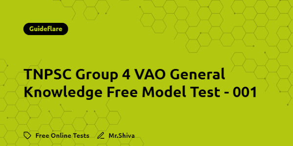 TNPSC Group 4 VAO General Knowledge Free Model Test - 001