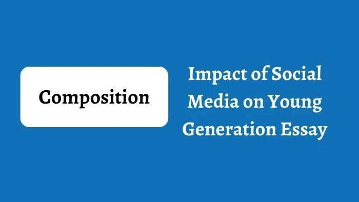 Impact of Social Media on Young Generation Essay