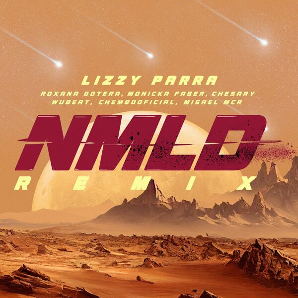 Lizzy Parra – N M L D (Remix) (Feat.Chesary,Wubeat,Chembooficial,Monicka Faber,Roxana Gotera,Misael MCR) (Single) 2023