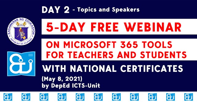 DAY 2 OF 5-DAY FREE WEBINAR ON MICROSOFT 365 TOOLS FOR TEACHERS AND STUDENTS (May 8, 2021) by DepEd ICTS-Unit