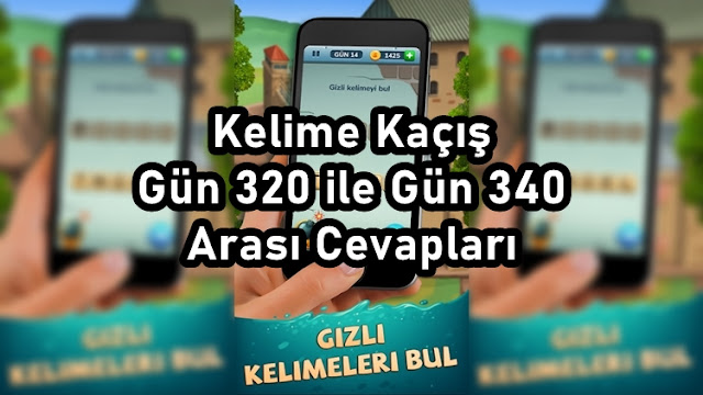 Kelime Kaçış Gün 320 ile Gün 340 Arası Cevapları