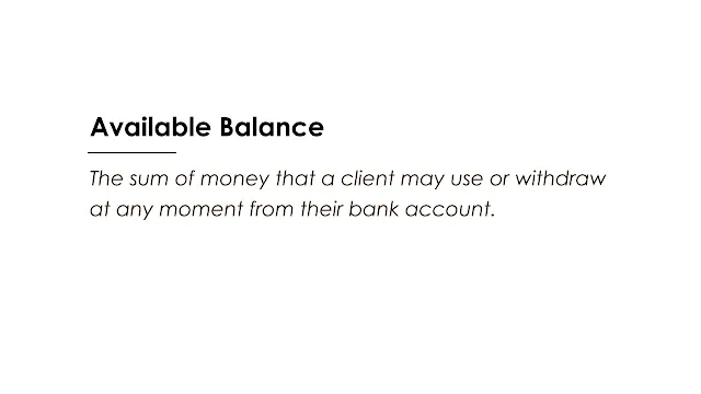 The sum of money that a client may use or withdraw at any moment from their bank account.
