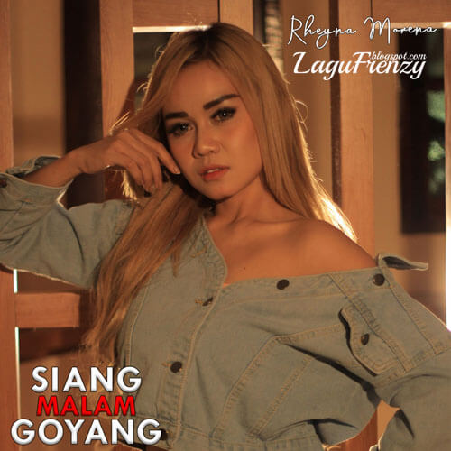Download Lagu Rheyna Morena - Siang Malam Goyang