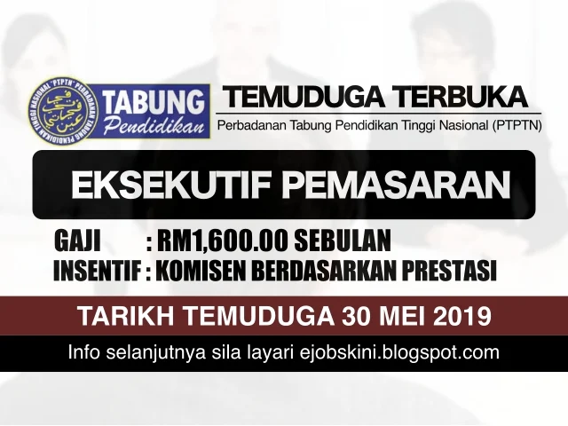 Temuduga Terbuka Eksekutif Pemasaran PTPTN – Tarikh Temuduga 30 Mei 2019