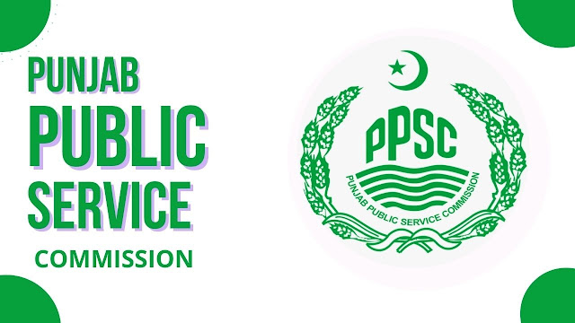 PUNJAB PUBLIC SERVICE COMMISSION (PPSC)