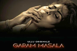 Garam Masala (Ullu) Actress, Episodes, Cast and Crew, Roles, Release Date, Trailer