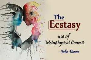 The Ecstasy: Donne’s use of metaphysical conceit in the poem