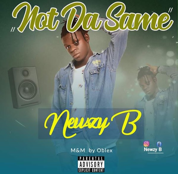  [Music] Newzy B - Not DA same (prod. Oblex) #Arewapublisize