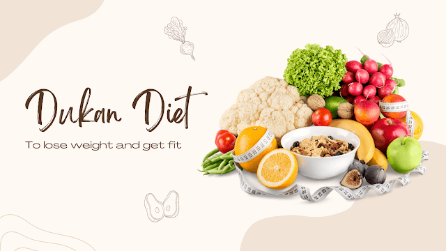 Dukan Diet To lose weight and get fit