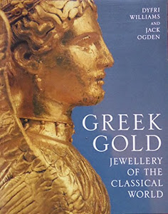 Greek Gold: Jewellery of the Classical World