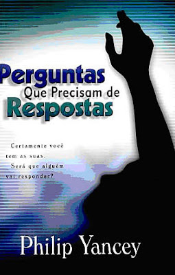 Philip Yancey - Perguntas Que Precisam de Respostas