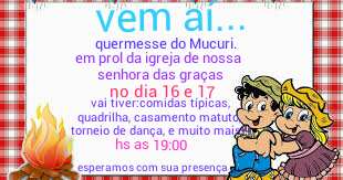 REGIÃO: Vem aí Quermesse na Comunidade do Mucuri dias 16 e 17 de Junho.