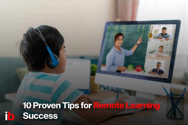 10 Proven Tips for Remote Learning Success