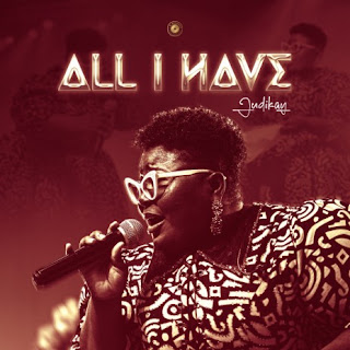 All I Have lyrics by Judikay