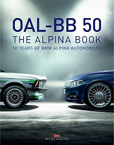OAL- BB 50 - THE ALPINA BOOK: 50 Jahre BMW ALPINA Automobile