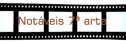 Notáveis 7ª arte