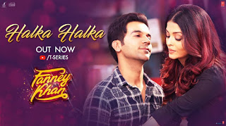 Halka Halka Song Lyrics | Fanney Khan | Sunidhi Chauhan | Bollywood Song