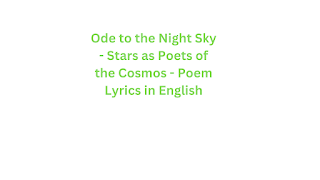 Ode to the Night Sky - Stars as Poets of the Cosmos - Poem Lyrics in English