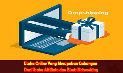 Usaha Online Yang Merupakan Gabungan Dari Usaha Affiliate dan Bisnis Networking