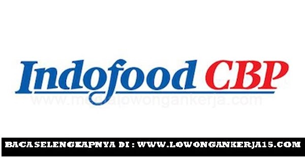 Lowongan Kerja Lowongan Kerja Terbaru PT Indofood CBP Sukses Makmur Tbk   April 2024