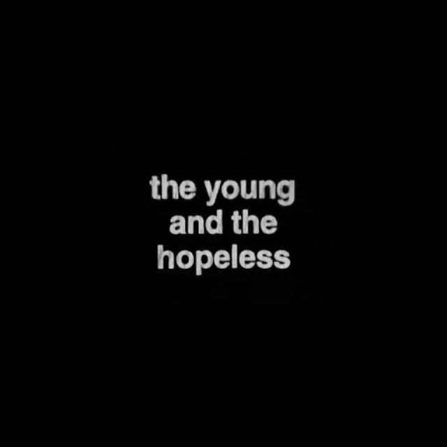 THE YOUNG AND THE HOPELESS