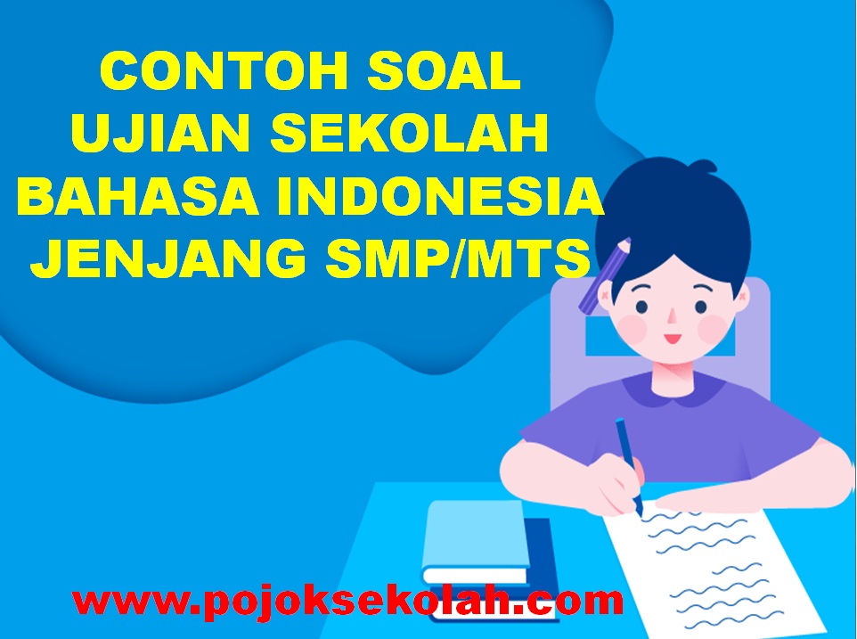Soal Ujian Sekolah Bahasa Indonesia Jenjang SMP/MTs